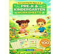 Pre-K & Kindergarten Worksheets Workbook: Fun Learning Activities for Ages 3-6 | Letters, Numbers, Shapes, Tracing & Patterns: Over 100 Pages of Early ... Homeschool, and Kindergarten Readiness