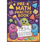 Pre-K Math Practice Book: Tracing Numbers and Recognizing Patterns Shapes, And Telling Time