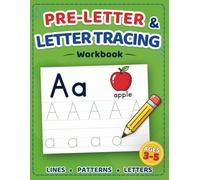 Pre-Letter & Letter Tracing Workbook for Kids Ages 3-5: Progressive Pre-Writing Activities to Build Fine Motor Skills, Pencil Control, Letter ... Confidence (My First Fine Motor System)