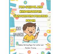 Pre-School and Kindergarten Handwriting Practice A4 Paper: 120 Pages of Midline Writing Paper for Letter and Number Tracing