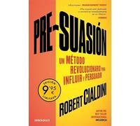 Pre-suasión (edición limitada · Verano): Un método revolucionario para influir y persuadir (Campaña Ahora por menos)