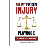 Pre-Suit Personal Injury Playbook: Florida MVA Edition
