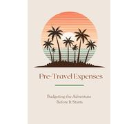Pre-Travel Expenses Notebook: Budgeting the adventure before it starts