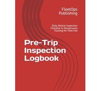 Pre-Trip Inspection Logbook: Daily Vehicle Inspection Checklist & Maintenance Tracking for Fleet Use
