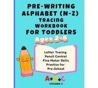 Pre Writing Alphabet (N-Z) Tracing Workbook for Toddlers Ages 2-5 (Volume 2): Letter Tracing Pencil Control Fine Motor Skills Practice for Pre-School