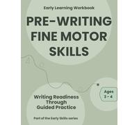 Pre-Writing Fine Motor Skills: Writing Readiness Through Guided Practice (Early Skills Series)