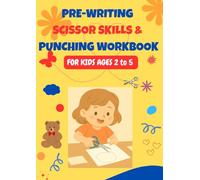 Pre-Writing scissor skills & Punching Workbook Ages 2 to 5 year: Helping child improve hand and eye coordination free from screens , helping in wrist ... and helps them development of focus.
