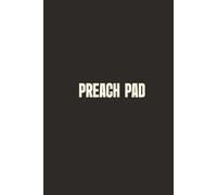 Preach Pad: Sermon Notes Notebook for Church | Christian Bible Study Journal with Guided Template, Weekly Message Notes & Application