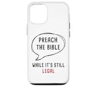 Preach The Bible, While It's Still Legal - Christian Faith Carcasa para iPhone 12/12 Pro