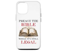 Preach The Bible, While It's Still Legal - Christian Faith Carcasa para iPhone 12/12 Pro