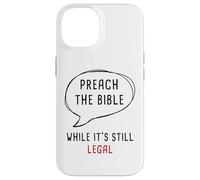 Preach The Bible, While It's Still Legal - Christian Faith Carcasa para iPhone 14
