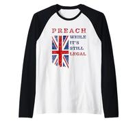 Preach, While It's Still Legal - Christian Faith UK Speech Camiseta Manga Raglan