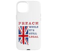 Preach, While It's Still Legal - Christian Faith UK Speech Carcasa para iPhone 15 Plus