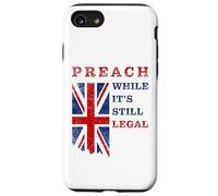 Preach, While It's Still Legal - Christian Faith UK Speech Carcasa para iPhone SE (2020) / 7/8