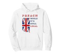 Preach, While It's Still Legal - Christian Faith UK Speech Sudadera con Capucha