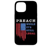 Preach While It's Still Legal: Christian Free Speech USA Carcasa para iPhone 15
