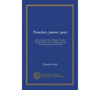 Preacher, pastor, poet: selections from the writings of the Rev. Thomas Hardy, D.D., minister of Foulis Wester, Perthshire, 1852-1910