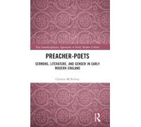 Preacher-Poets: Sermons, Literature, and Gender in Early Modern England (New Interdisciplinary Approaches to Early Modern Culture)