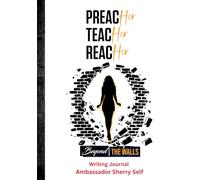 PreacHer TeacHer ReacHer: Beyond The Walls: Writing Journal