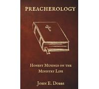 Preacherology: Honest Musings on the Ministry Life