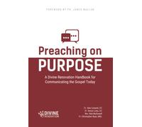 Preaching on Purpose: A Divine Renovation Handbook for Communicating the Gospel Today