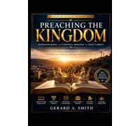 PREACHING THE KINGDOM: Rediscovering the Central Message of Jesus Christ