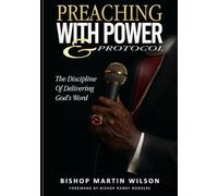 Preaching with Power and Protocol: The Discipline of Delivering God's Word: 1