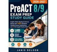 PreACT 8/9 Exam Prep Study Guide 2026-2027: English, Math, Reading & Science Review with 1485 Questions, Detailed Answer Explanations, and 2 Full-Length Practice Tests