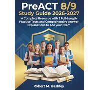PreACT 8/9 Study Guide 2026-2027: A Complete Resource with 3 Full-Length Practice Tests and Comprehensive Answer Explanations to Ace your Exam