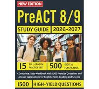 PreACT 8/9 Study Guide 2026-2027: A Complete Study Workbook with 1,500 Practice Questions and Answer Explanations for English, Math, Reading and Science