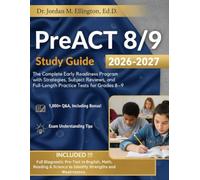 PreACT 8/9 Study Guide 2026-2027: The Complete Early Readiness Program with Strategies, Subject Reviews, and Full-Length Practice Tests for Grades 8-9