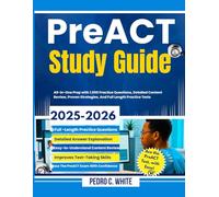 PreACT Study Guide 2025-2026: All-in-One Prep with 1,000 Practice Questions, Detailed Content Review, Proven Strategies, And Full-Length Practice Tests