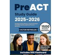 PreACT Study Guide 2025-2026: Detailed Content Review, Proven Strategies, and 1500 Expertly Explained Practice Questions