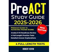 PreACT Study Guide 2025-2026: Premium Guide To Achieving Higher score! Grades 8-10 Readiness Review with 4 Full-Length Practice Tests and Detailed Answer Explanations
