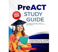 PreACT Study Guide 2025-2026: Your Comprehensive Roadmap to College and Career Readiness, with 1200 Practice Questions and Answers Explained