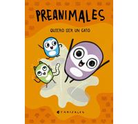 PREANIMALES: QUIERO SER UN GATO