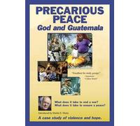 Precarious Peace - God and Guatemala: A case study of violence and hope