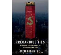 Precarious Ties: Business and the State in Authoritarian Asia