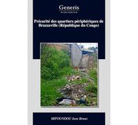 Précarité des quartiers périphériques de Brazzaville (République du Congo)