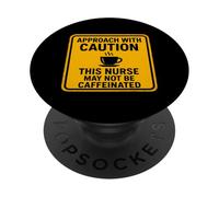 Precaución Esta Enfermera Puede no ser Amante del café con cafeína Divertido PopSockets PopGrip Adhesivo