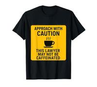 Precaución Este Abogado Puede No Ser Caffeinated Café Amante Diversión Camiseta