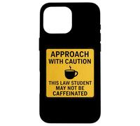 Precaución Este Estudiante de Derecho Puede no ser un Amante del café con cafeína Carcasa para iPhone 16 Pro MAX