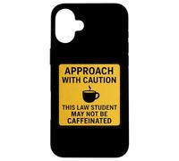 Precaución Este Estudiante de Derecho Puede no ser un Amante del café con cafeína Carcasa para iPhone 16 Plus