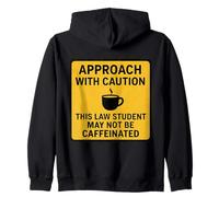 Precaución Este Estudiante de Derecho Puede no ser un Amante del café con cafeína Sudadera con Capucha