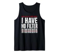 Precaución I Have No Filter - Humor de declaración Divertida Camiseta sin Mangas