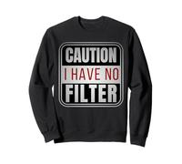 Precaución No tengo filtro Humor sarcástico divertido Sudadera