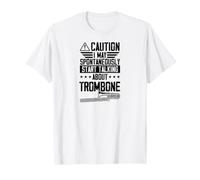 Precaución Puedo Comenzar a Hablar espontáneamente sobre el trombón Camiseta
