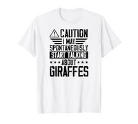 Precaución Puedo Comenzar espontáneamente a Hablar de Jirafas Camiseta