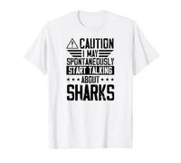 Precaución Puedo Comenzar espontáneamente a Hablar de Tiburones Camiseta