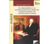 Precedente Y Su Significado En El Derecho Constitucional De Los Estado